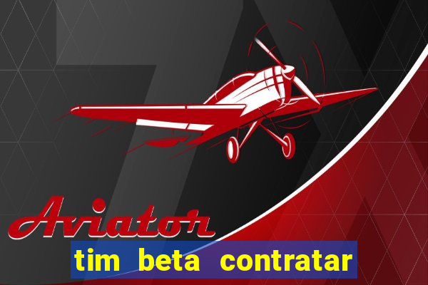 tim beta contratar pacote adicional