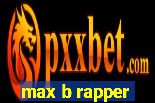 max b rapper