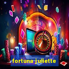 fortuna juliette