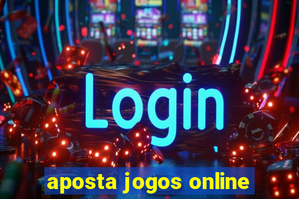 aposta jogos online