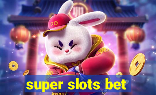 super slots bet