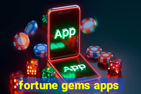 fortune gems apps