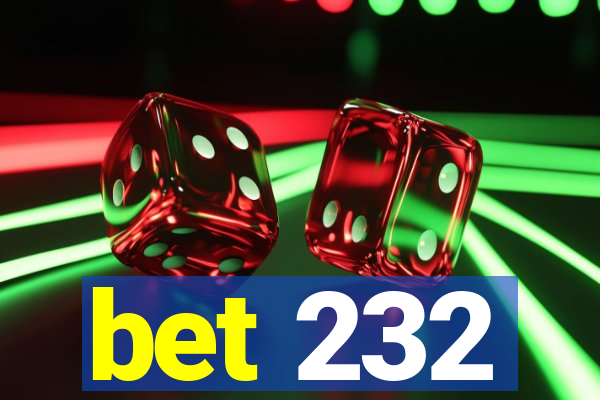 bet 232