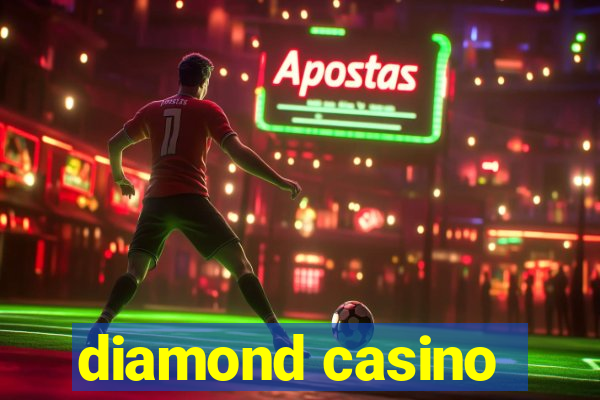 diamond casino