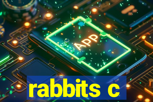 rabbits c