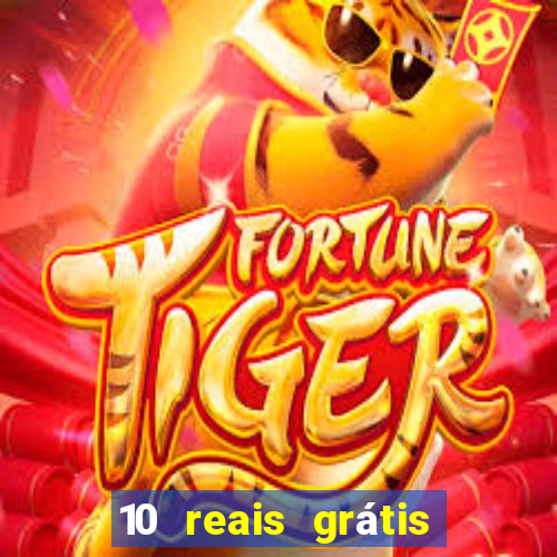 10 reais grátis fortune tiger