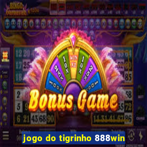 jogo do tigrinho 888win