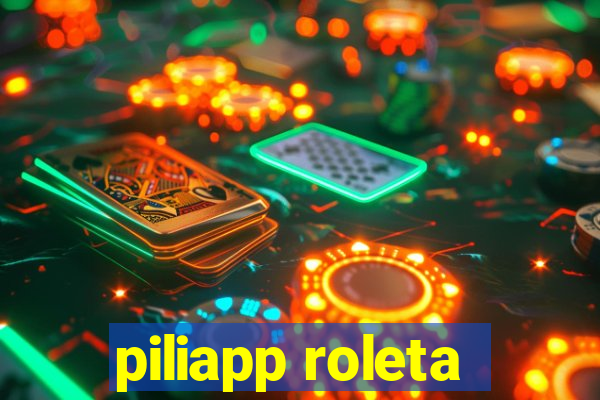 piliapp roleta