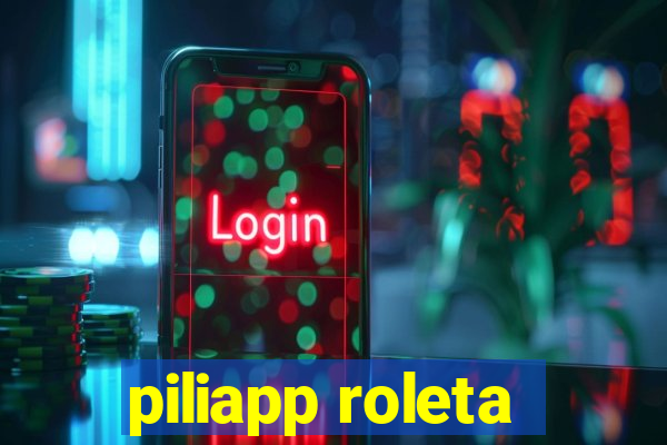 piliapp roleta