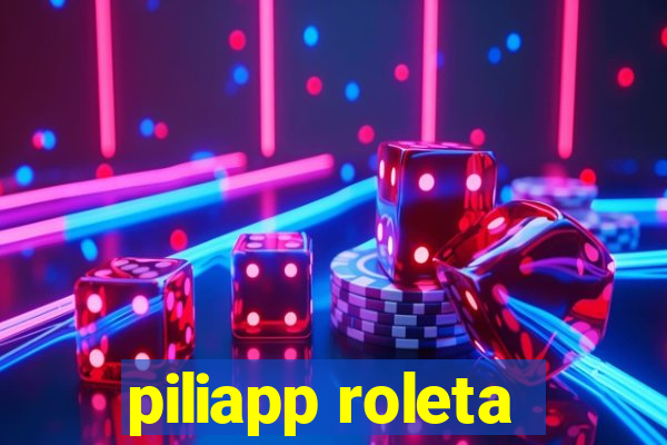 piliapp roleta