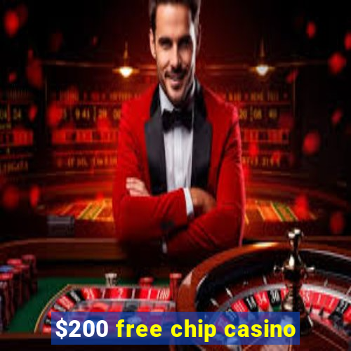 $200 free chip casino