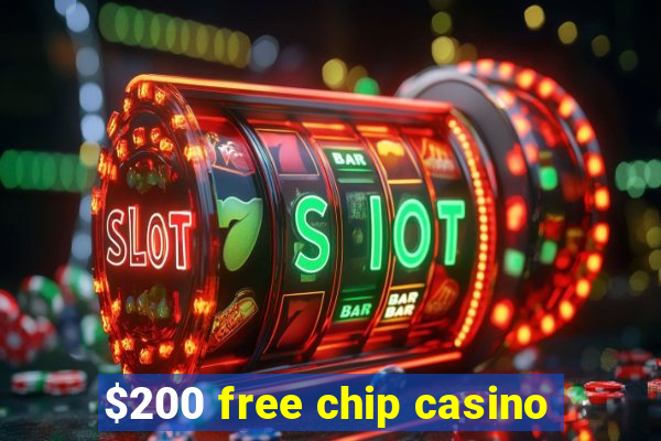 $200 free chip casino