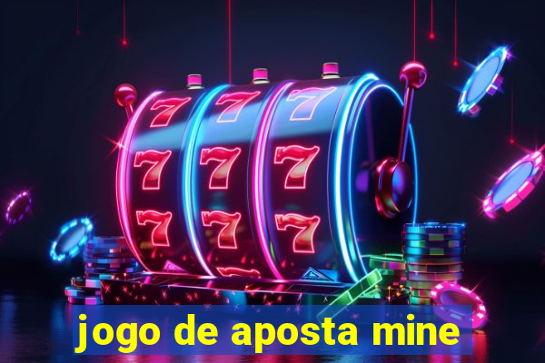 jogo de aposta mine