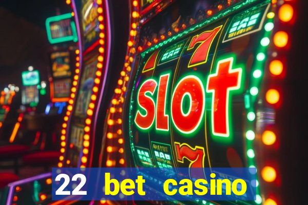 22 bet casino sister sites