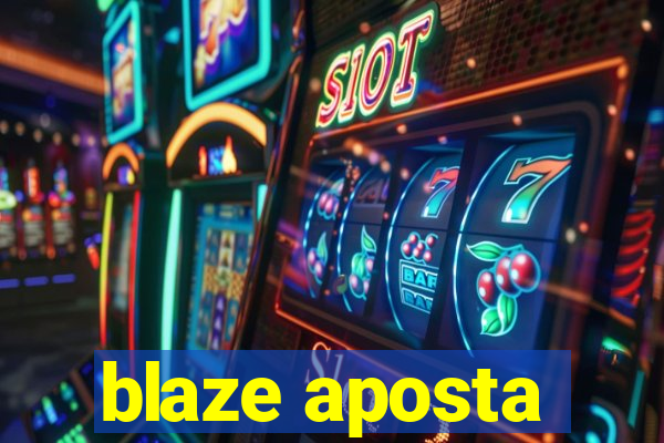 blaze aposta