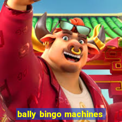 bally bingo machines