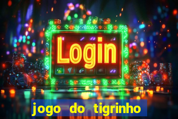 jogo do tigrinho de r$ 5