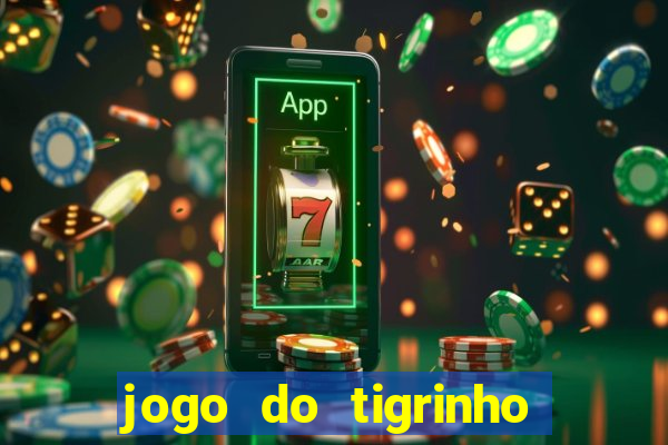 jogo do tigrinho de r$ 5