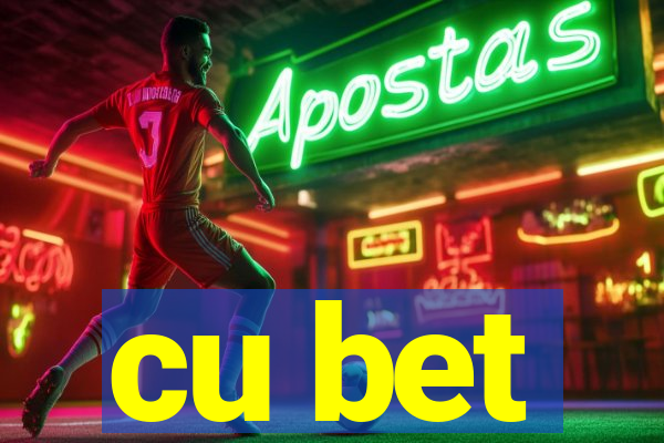 cu bet