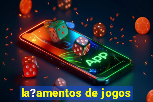 la?amentos de jogos