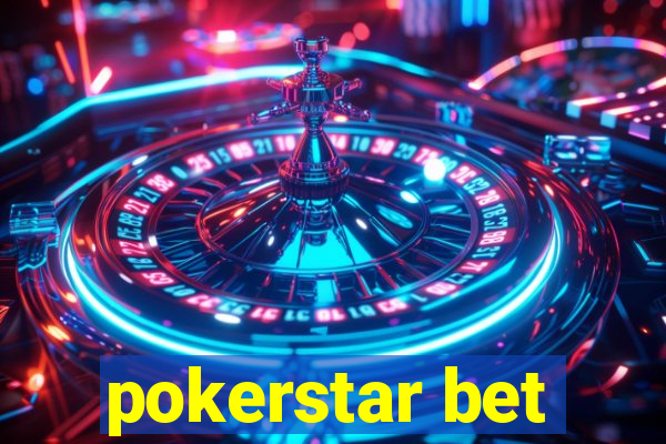 pokerstar bet