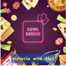 victoria wild slot free play