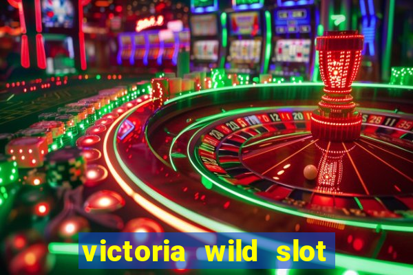 victoria wild slot free play