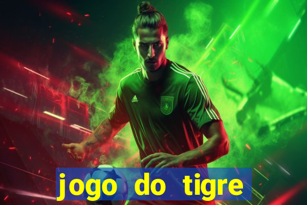 jogo do tigre ganhar bonus