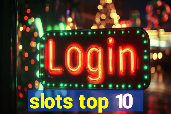 slots top 10