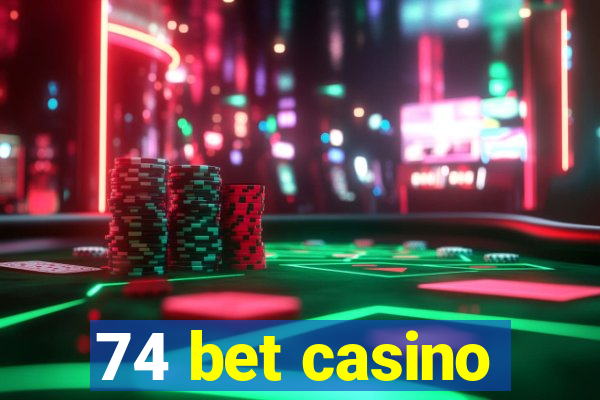 74 bet casino