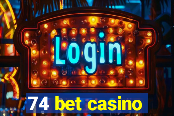 74 bet casino