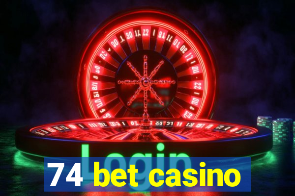 74 bet casino