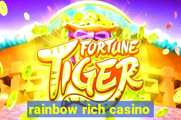 rainbow rich casino