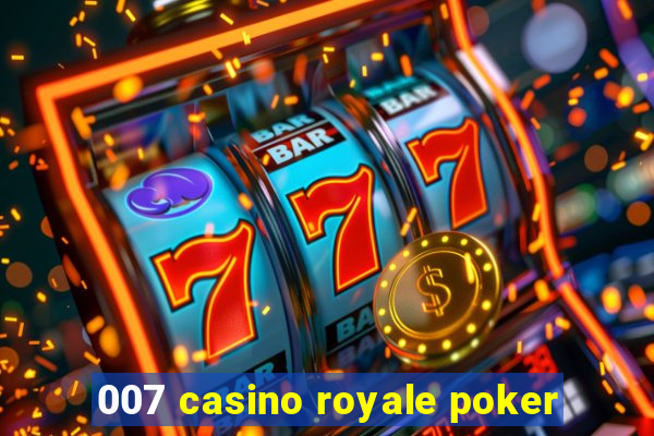 007 casino royale poker