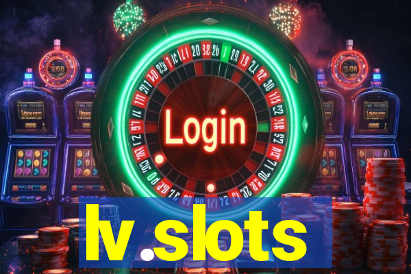 lv.slots