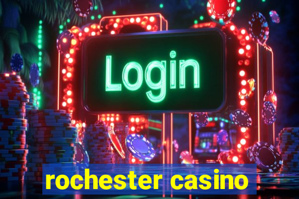 rochester casino