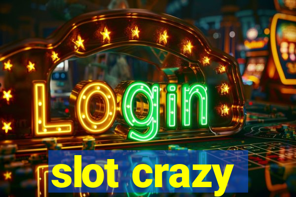 slot crazy