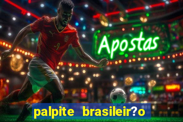 palpite brasileir?o série a 2024