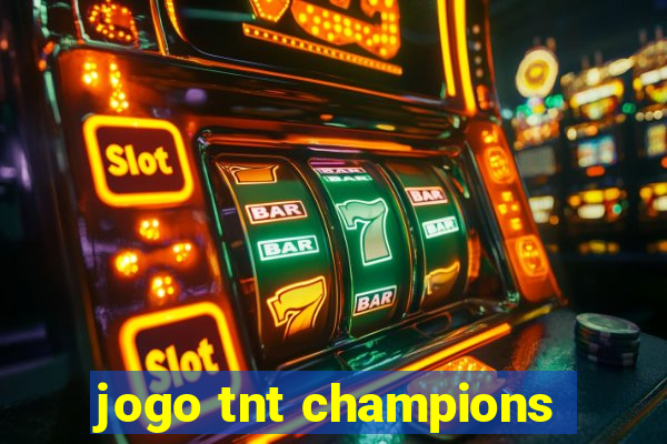 jogo tnt champions