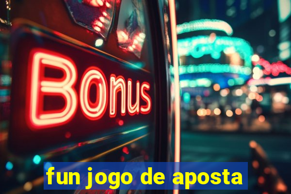 fun jogo de aposta