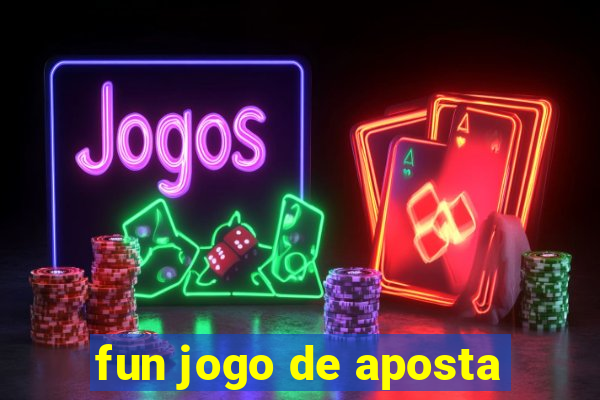 fun jogo de aposta