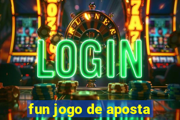 fun jogo de aposta