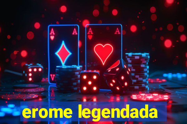 erome legendada