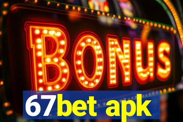 67bet apk