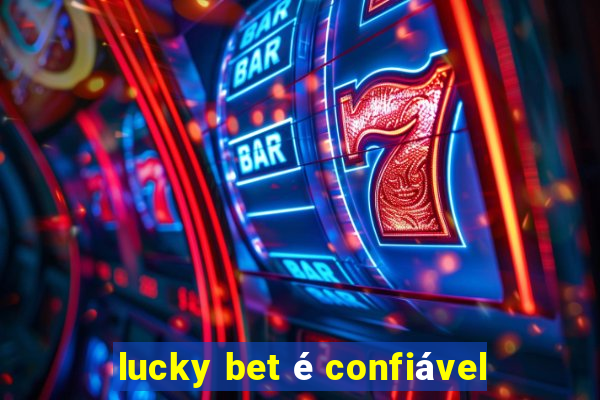 lucky bet é confiável