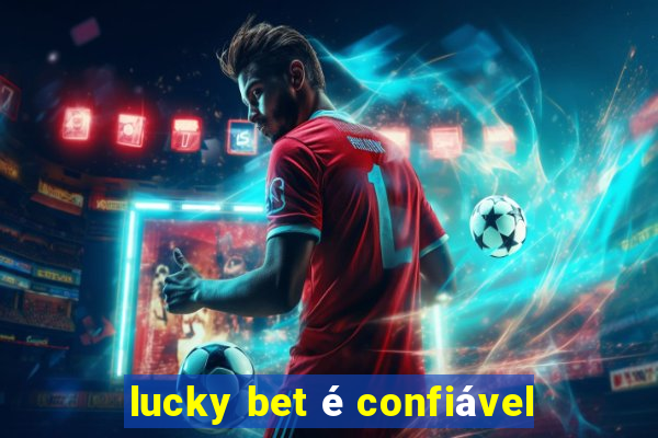 lucky bet é confiável