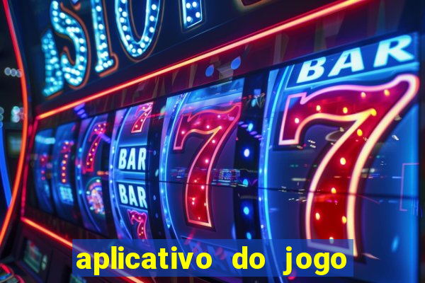 aplicativo do jogo do tigrinho