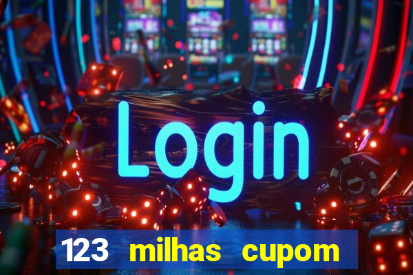 123 milhas cupom de desconto