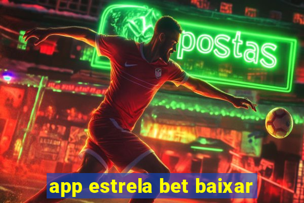 app estrela bet baixar