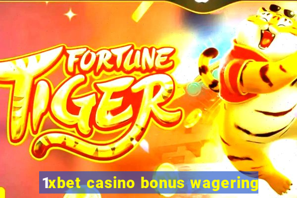 1xbet casino bonus wagering